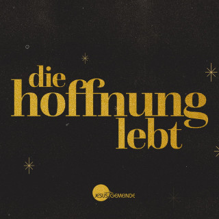 Die Hoffnung lebt - Hoffnung hat einen Namen