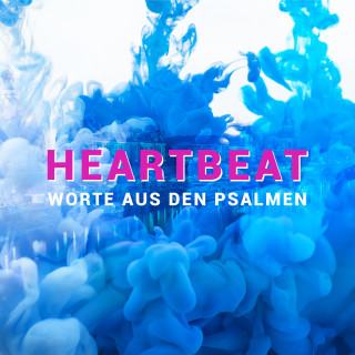 Heartbeat - Worte aus den Psalmen Teil 1