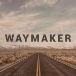 Waymaker - Teil 3 Mit Gott durch die Wüste